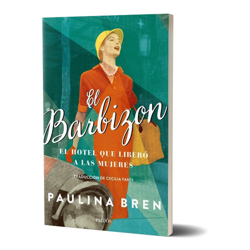 El Barbizon - Paulina Bren - Paidos - Libro