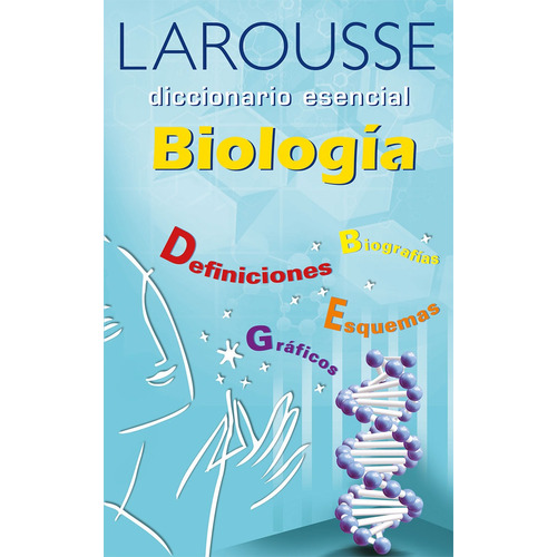 Diccionario Esencial Biología, de Robles García, Marina. Editorial Larousse, tapa blanda en español, 2013