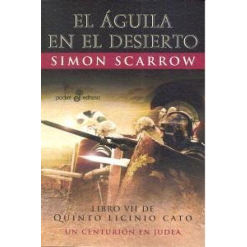 7. El Ãâ¡guila En El Desierto (bolsillo), De Scarrow, Simon. Editorial Editora Y Distribuidora Hispano Americana, S.a., Tapa Blanda En Español