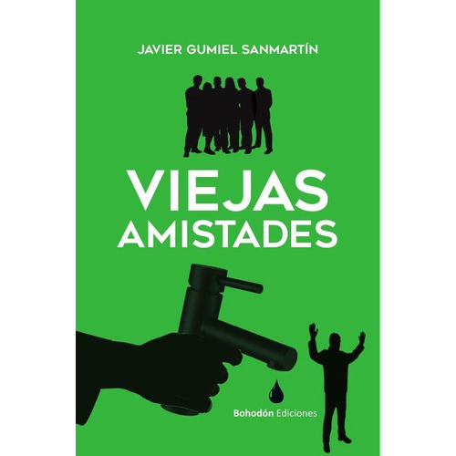 Viejas Amistades, De Javier Gumiel Sanmartín. Editorial Bohodón Ediciones, Tapa Blanda En Español, 2023