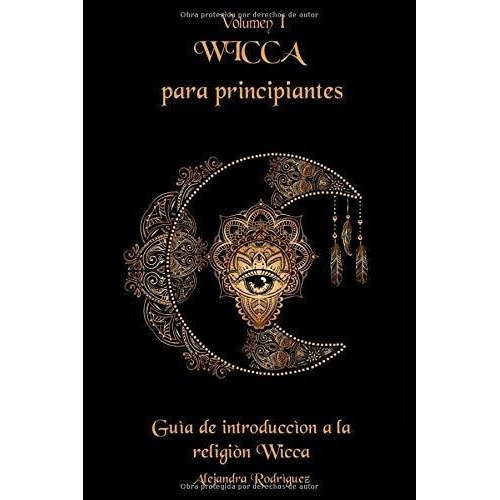 Wicca Para Principiantes Guia De Introduccion A La., de Rodríguez, Alejan. Editorial Independently Published en español