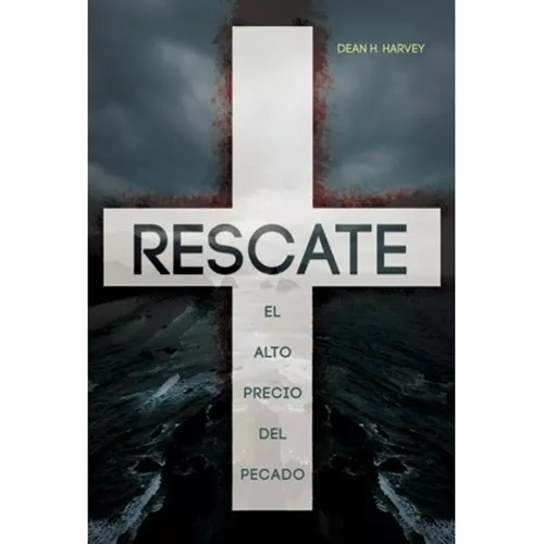 Rescate: El Alto Precio Del Pecado, De Dean H. Harvey. Editorial Jucum En Español