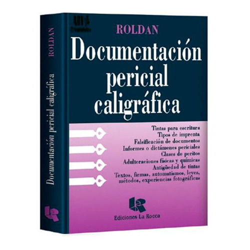 Documentacion Pericial Caligrafica, De Roldan. Editorial Ediciones La Rocca, Tapa Blanda En Español, 2006
