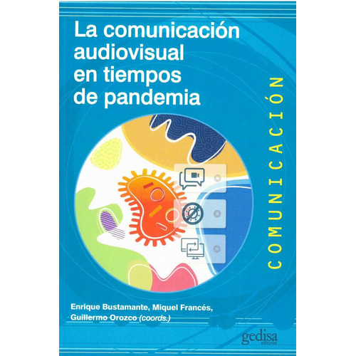La comunicación audiovisual en tiempos de pandemia: No, de Enrique Bustamante Ramírez., vol. 1. Editorial Gedisa, tapa pasta blanda, edición 1 en español, 2021