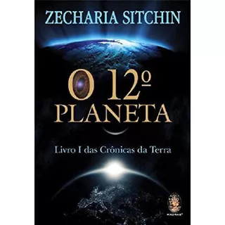 12º Planeta, De Zecharia Sitchin. Editora Madras Em Português