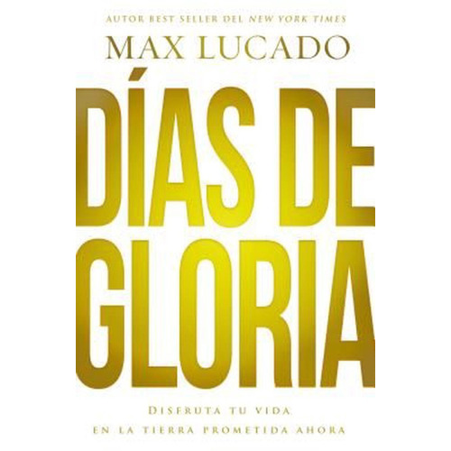 Dias De Gloria - Max Lucado