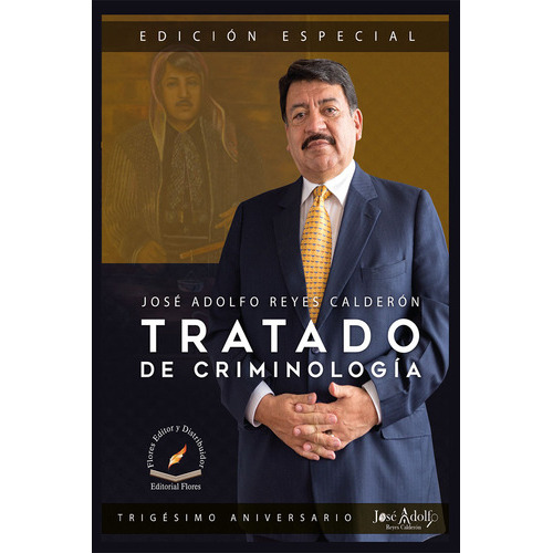 Tratado De Criminología, De José Adolfo Reyes Calderón., Vol. 1. Editorial Flores Editor Y Distribuidor, Tapa Blanda En Español, 2017