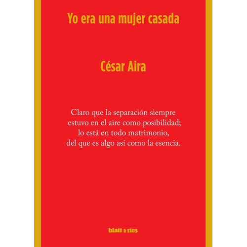 Yo Era Una Mujer Casada - 3ra Edicion - Cesar Aira