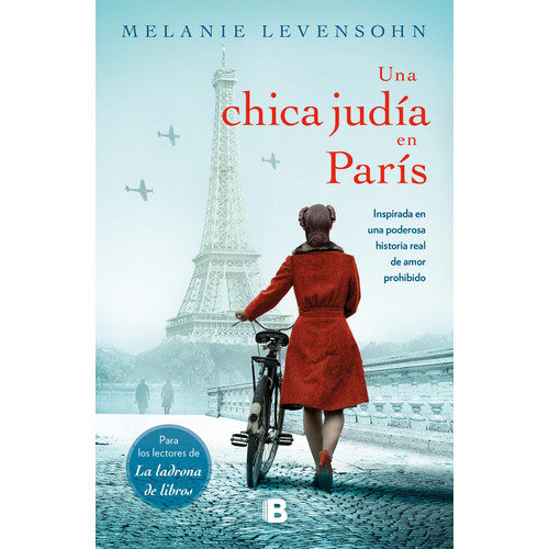 Una chica judía en París: Inspirada en una poderosa historia real de amor prohibido, de Melanie Levensohn., vol. 1.0. Editorial Ediciones B, tapa blanda, edición 1.0 en español, 2023