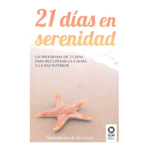 21 Dãâas En Serenidad, De Palacios De Las Casas, Ana. Editorial Kolima, Tapa Blanda En Español
