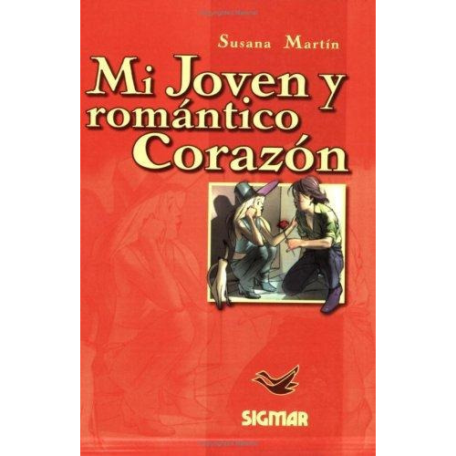 Mi Joven Y Romantico Corazon, De Martin, Susana. Editorial Sigmar, Tapa Tapa Blanda En Español