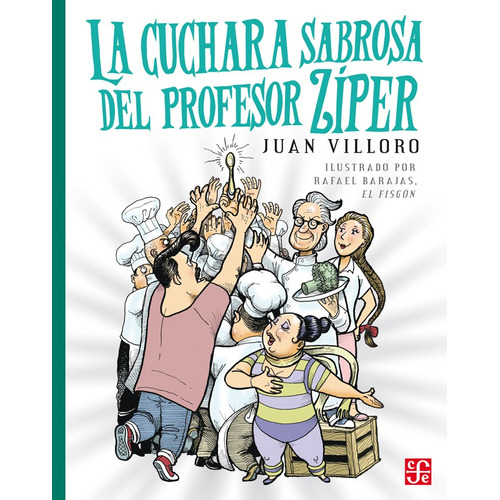 La Cuchara Sabrosa Del Profesor Zíper, De Juan Villoro. Editorial Fce (fondo De Cultura Económica), Tapa Blanda En Español