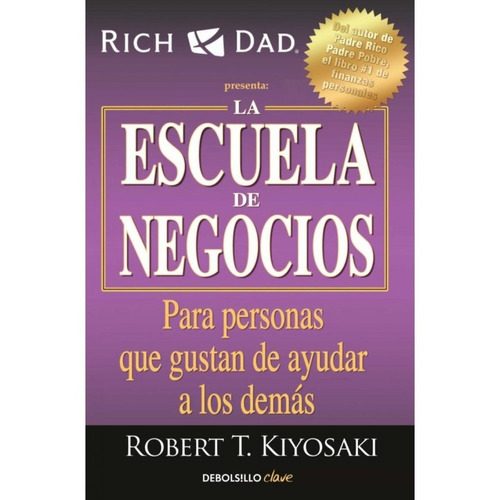 Robert T. Kiyosaki - La Escuela De Negocios - Libro