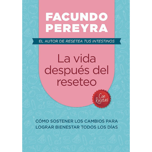 La Vida Después del Reseteo: Cómo sostener los cambios para lograr bienestar todos los días, de Facundo Pereyra. Editorial El Ateneo, tapa blanda en español, 2023