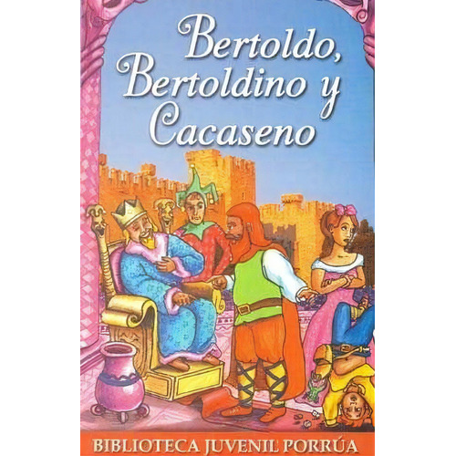 Bertoldo, Bertoldino Y Cacaseno, De Baeza, José. Editorial Porrua México En Español