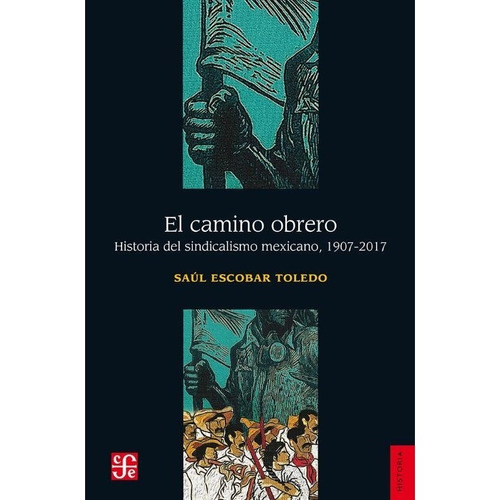  Libro - El Camino Obrero. Historia Del Sindicalismo