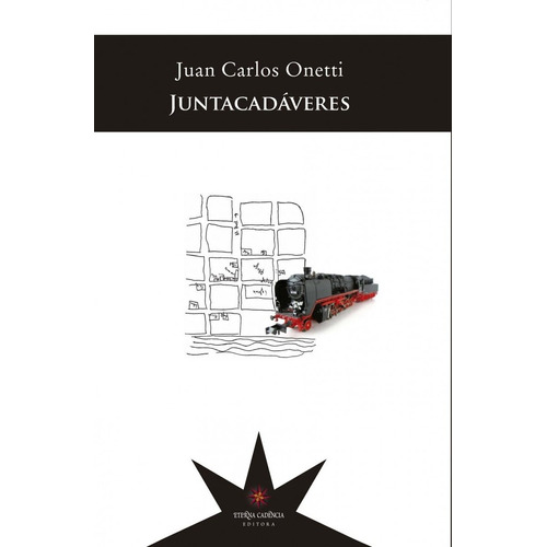 Juntacadáveres / Juan Carlos Onetti / Eterna Cadencia