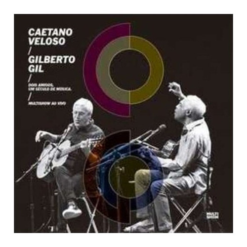 Cd Veloso Caetano & Gil Gilberto, Dois Amigos Un Seculo De