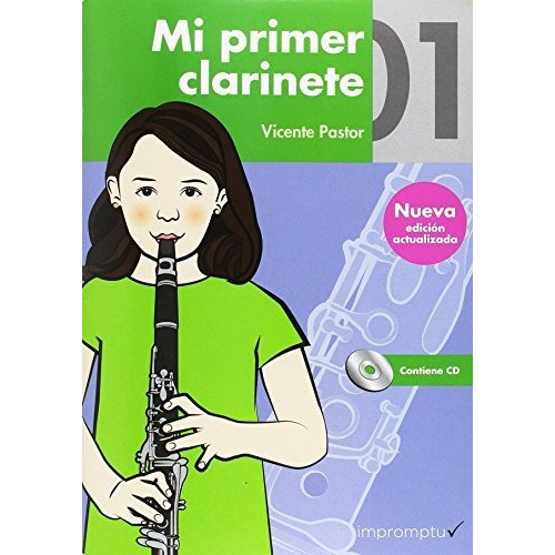 Mi Primer Clarinete 01, De Vicente Pastor García. Editorial Impromptu Editores, S.l., Tapa Tapa Blanda En Español