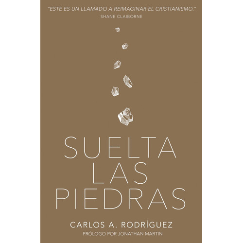 Suelta Las Piedras - Carlos A. Rodriguez