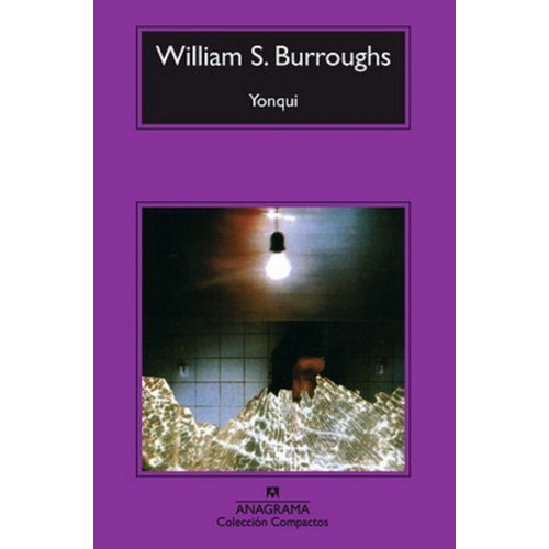 Yonqui - Williams S. Burroughs - Anagrama -