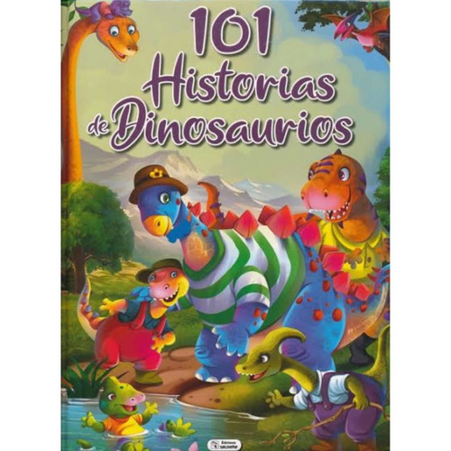 101 Historias De Dinosaurios - Libro Infantil Cuentos