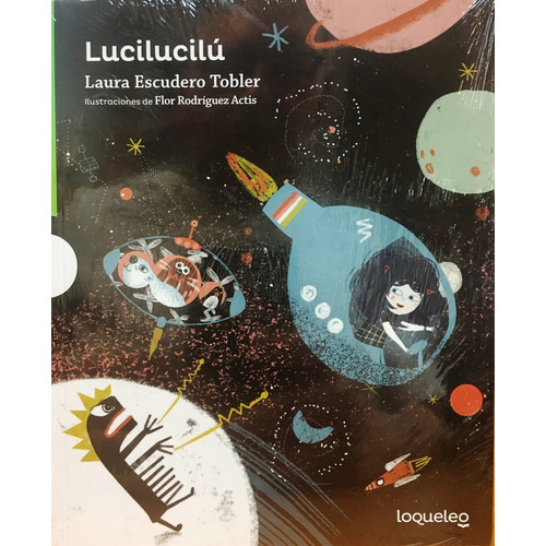 Lucilucilú, De Laura Escudero Tobler. Editorial Loqueleo, Tapa Blanda, Edición 1 En Español, 2024