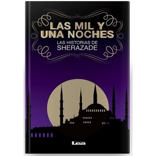 Las Mil Y Una Noches - Las Historias De Sherazade