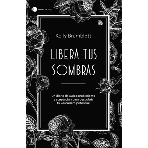 Libera Tus Sombras:  Aplica, De Kelly Bramblett.  Aplica, Vol. 1. Editorial Temas De Hoy, Tapa Blanda, Edición 1 En Español, 2024