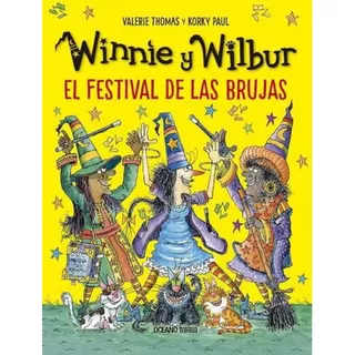 Winnie Y Wilbur - El Festival De Las Brujas, De Valerie Thomas Y Korky Paul. Editorial Oceano, Tapa Dura En Español