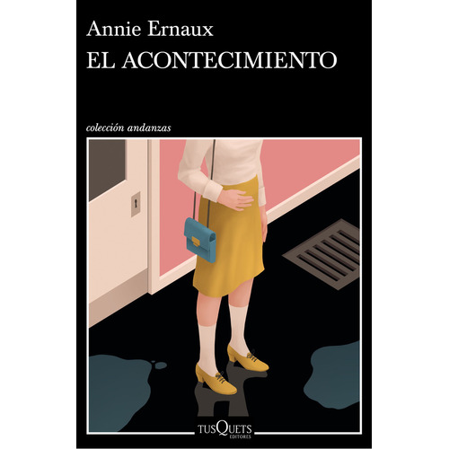 El acontecimiento, de Annie Ernaux. Editorial Tusquets, tapa blanda en español, 2020