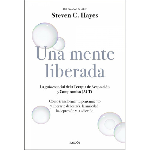 Libro Una Mente Liberada - Hayes, Steven C.