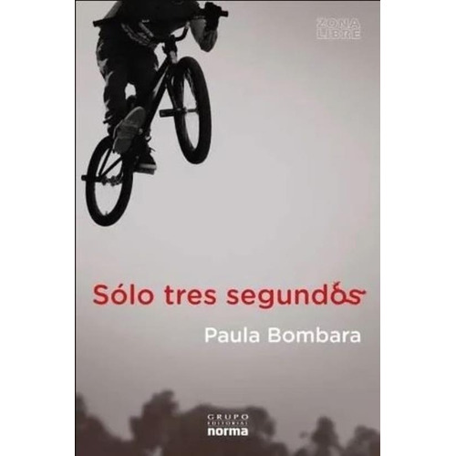 Solo Tres Segundos - Zona Libre - Paula Bombara, de Bombara, Paula. Editorial Norma, tapa blanda en español, 2021