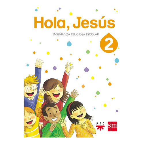 Libro Hola, Jesús 2 - Enseñanza Religiosa Escolar - Sm / Ppc