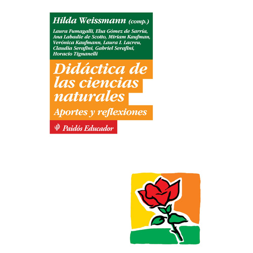 Didáctica de las ciencias naturales: Aportes y reflexiones., de Weissmann, Hilda. Serie Educador Editorial Paidos México, tapa blanda en español, 2013