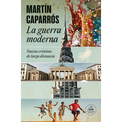 La Guerra Moderna - Martin Caparros, De Caparros, Martin. Editorial Literatura Random House, Tapa Blanda En Español
