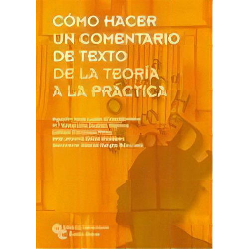 Cãâ³mo Hacer Un Comentario De Texto, De Vera Luján, Agustín. Editorial Universitaria Ramón Areces, Tapa Blanda En Español