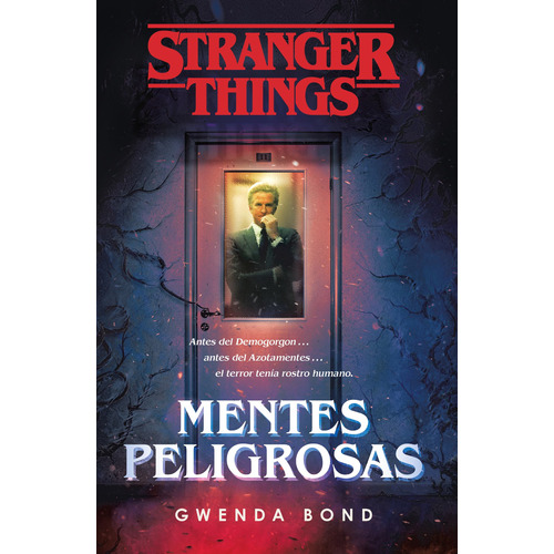 Stranger Things: Mentes peligrosas: Antes del Demogorgon... antes del Azotamentes... el terror tenía rostro humano., de Bond, Gwenda. Serie Thriller Editorial Plaza & Janes, tapa blanda en español, 2019