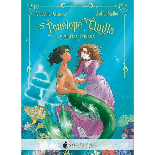 PENELOPE QUILLS 1 . LA SIRENA PERDIDA, de Álvarez, Victoria., vol. 1. Editorial NOCTURNA EDICIONES, tapa blanda en español, 2021