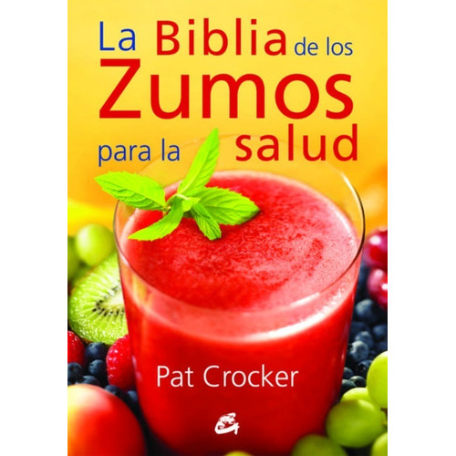Biblia De Los Zumos Para La Salud, La