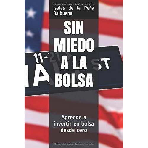 Sin Miedo A La Bolsa Aprende A Invertir En Bolsa..., de de la Peña Balbuena, Isa. Editorial Independently Published en español