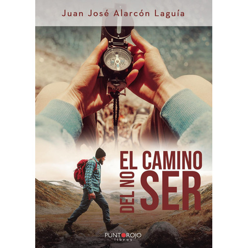 El Camino Del No-ser, De Alarcón Laguía , Juan José.., Vol. 1.0. Editorial Punto Rojo Libros S.l., Tapa Blanda, Edición 1.0 En Español, 2032