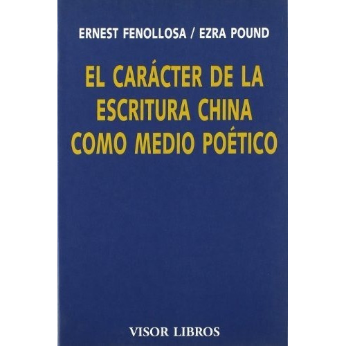 Caracter De La Escritura China Como Medio Poetico, El - Feno