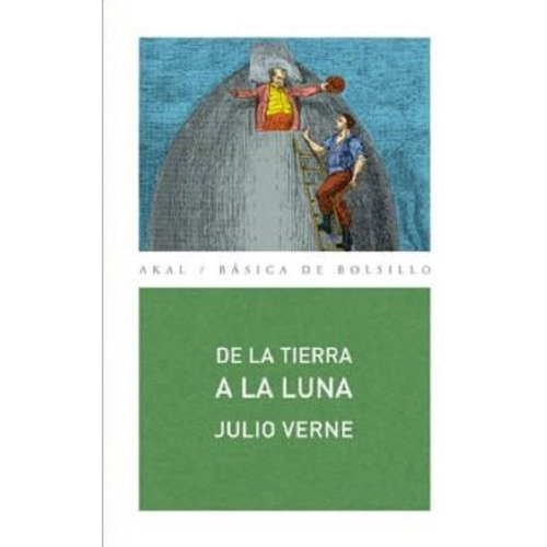 De La Tierra A La Luna, De Julio Verne. Editorial Akal, Tapa Blanda En Español, 2008
