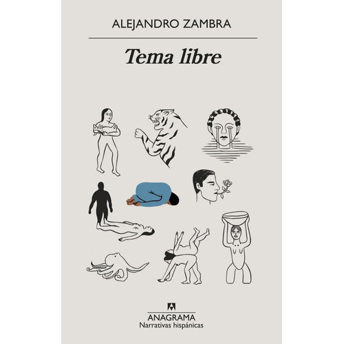 Tema Libre - Alejandro Zambra: Tema Libre, De Alejandro Zambra. Serie Narrativas Hispanicas Editorial Anagrama, Tapa Blanda En Español, 2019