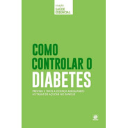 Coleção Saúde Essencial - Como Controlar O Diabetes