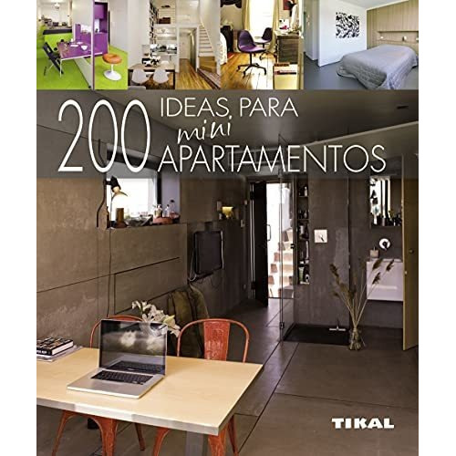 200 Ideas Para Miniapartamentos (pequeños Tesoros), De Paredes Benítez, Cristina. Editorial Tikal, Tapa Tapa Blanda En Español