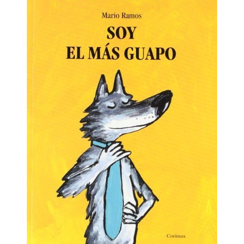 SOY EL MAS GUAPO, de Mario Ramos. Editorial CORIMBO EDITORIAL en español, 2012