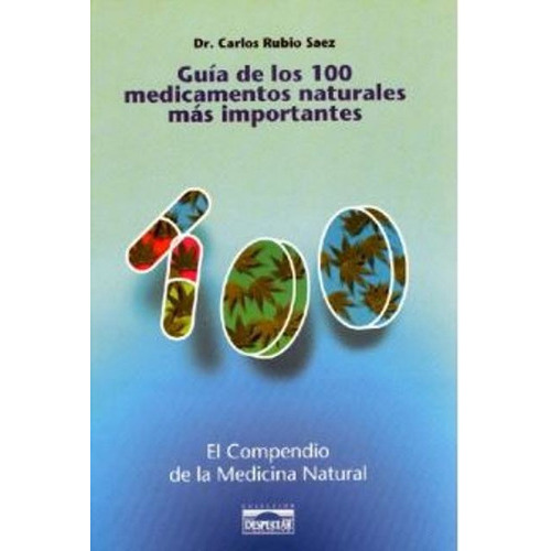 Guia De Los 100 Medicamentos Naturales Mas Importantes, De Dr. Rubio Saez C.. Editorial Mandala, Tapa Blanda En Español, 1900