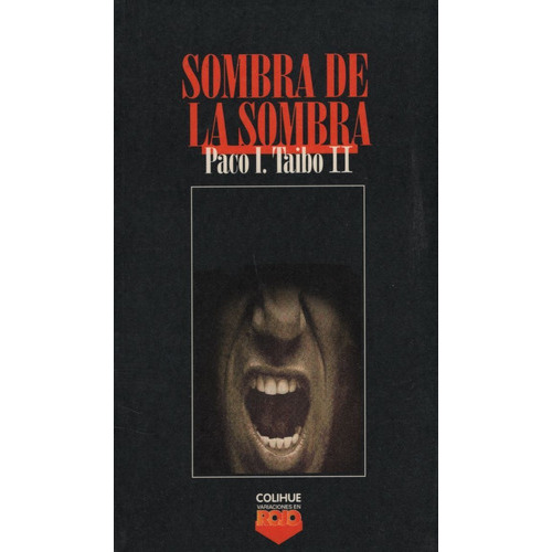 Sombra De La Sombra, De Taibo Ii, Paco Ignacio. Editorial Colihue, Tapa Blanda En Español, 1997